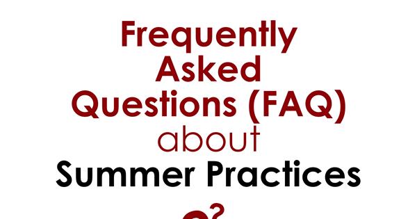 Frequently Asked Questions (FAQ’s) about Summer Practices