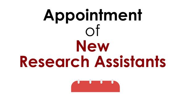 Appointment of New Research Assistants | 2020-21 Fall Semester