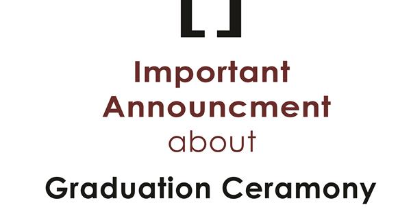 Announcment Regarding Graduation Ceramony 
