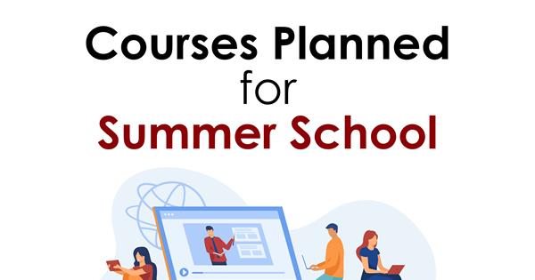 Courses Planned for Summer School