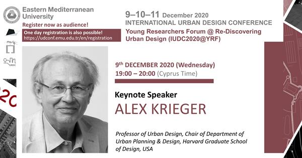 INTERNATIONAL URBAN DESIGN CONFERENCE | Keynote Speaker : Alex Krieger