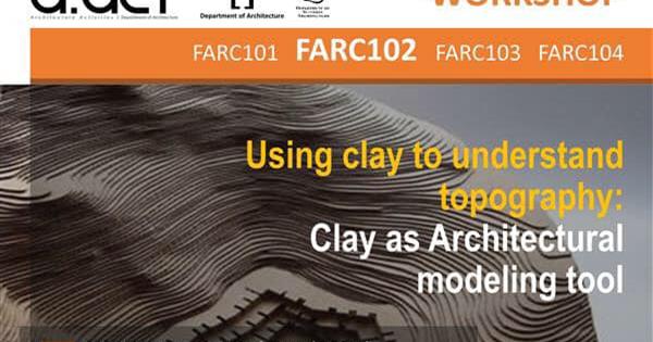 Using Clay to Understand Topography: Clay as Architectural Modeling Tool
